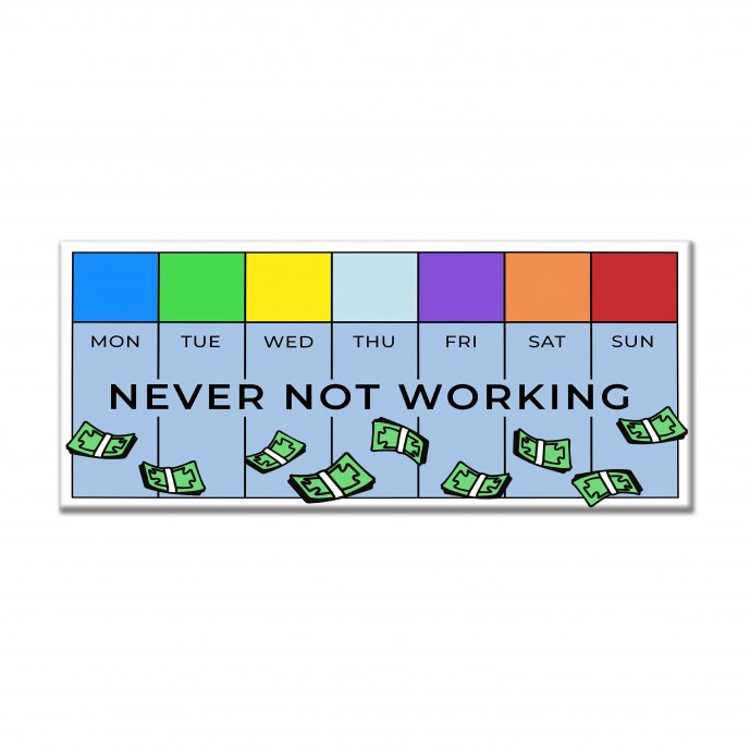 Картина "Never not working"